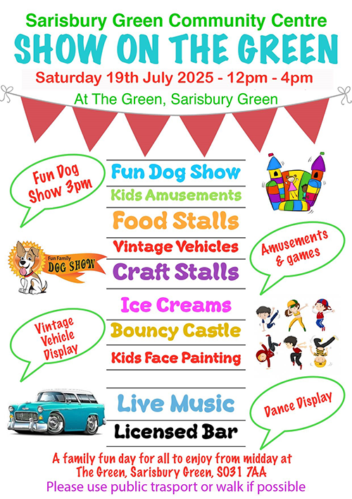 Show On The Green, 19 July 2025 12pm-4pm, The Green, Sarisbury Green, Dog show 3pm, food stalls, craft stalls, kids amusements, vintage vehicles