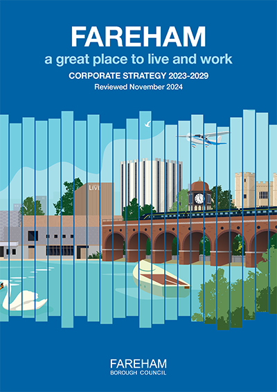 Fareham Borough Council Corporate Strategy 2023-2029 Fareham Borough Council Corporate Strategy 2023-2029