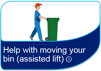 Help with moving your bin (assisted lift)
