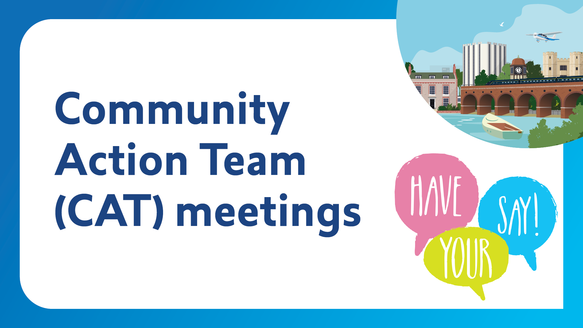 Community Action Team (CAT) meetings